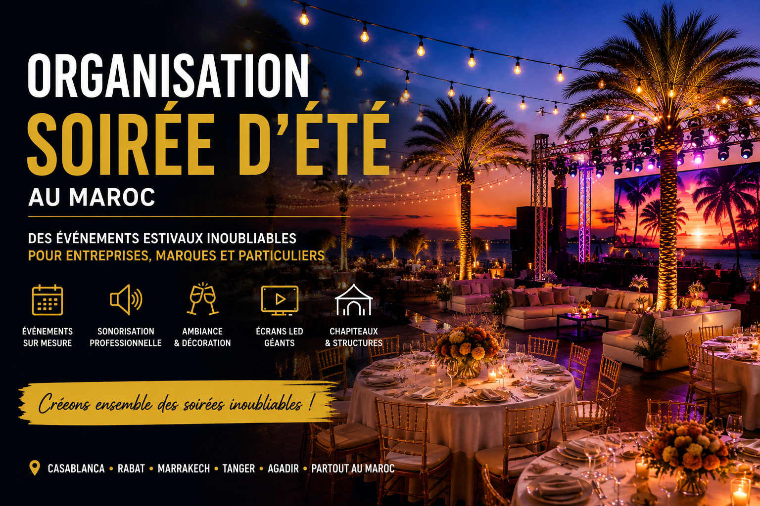 Organisation d'une soirée d'été au Maroc avec éclairage événementiel, scène, décoration, écrans LED et ambiance élégante par Wonder Agency